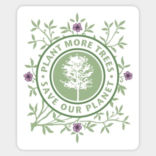 Plant more trees • Save our planet Sticker